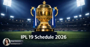 IPL 19 Schedule 2026 – Match Time Table & Teams