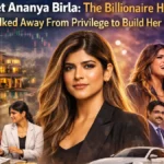 Ananya Birla Net Worth & Success Story Revealed