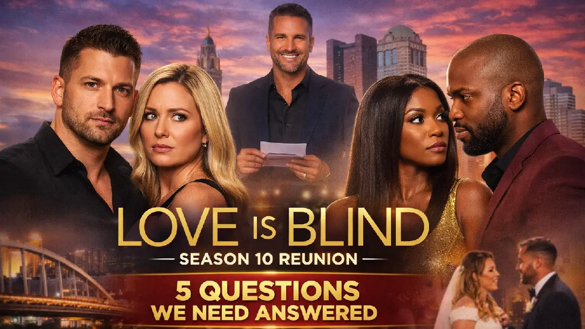 Love Is Blind Season 10 Reunion: 5 Burning Questions